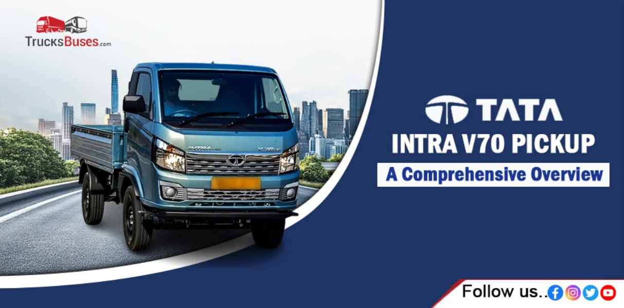 Tata Intra V70 Pickup: A Comprehensive Overview